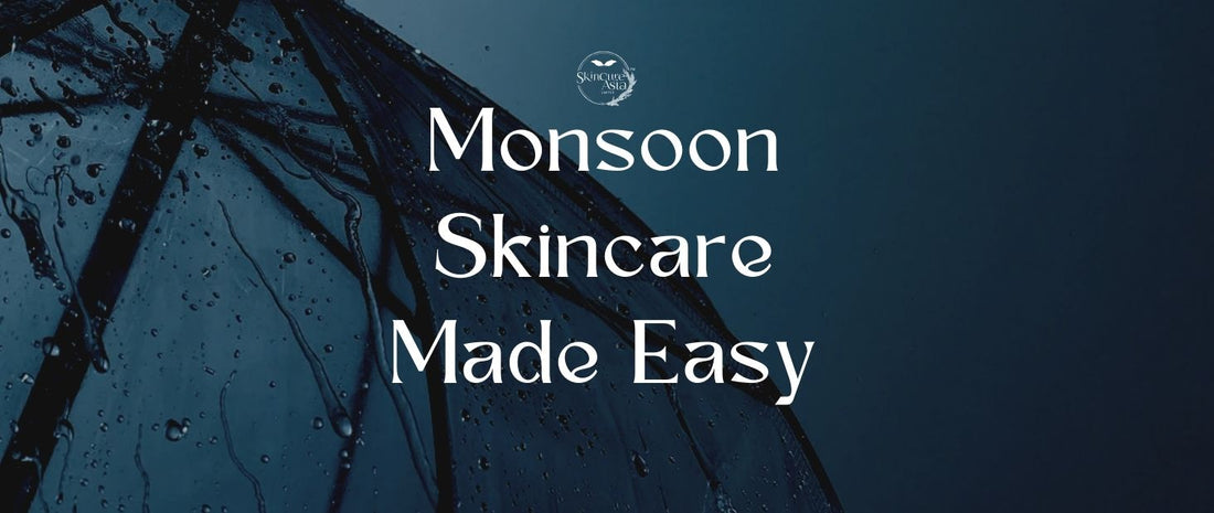 Best Monsoon Skin Care Routine Practices